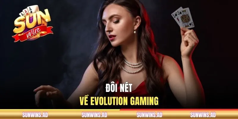Đôi nét về Evolution Gaming