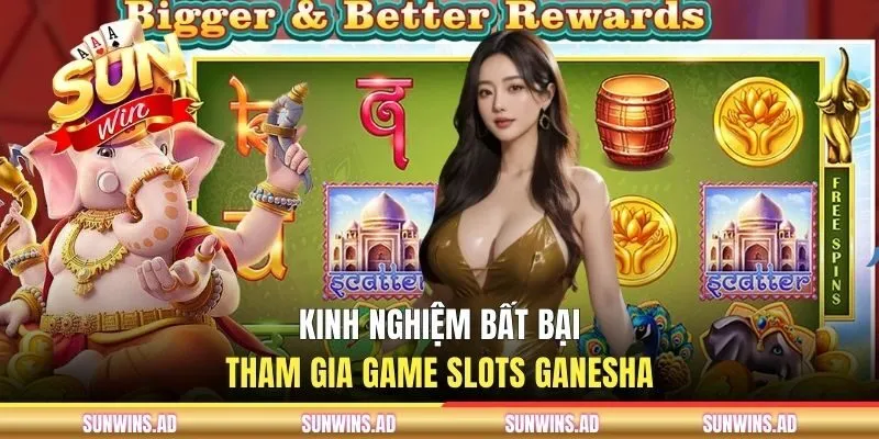 Bật mí những mẹo hay khi tham gia Ganesha slots
