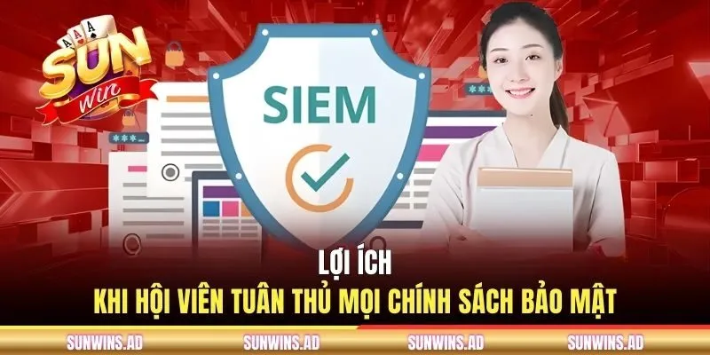 Lợi ích khi hội viên tuân thủ mọi chính sách bảo mật