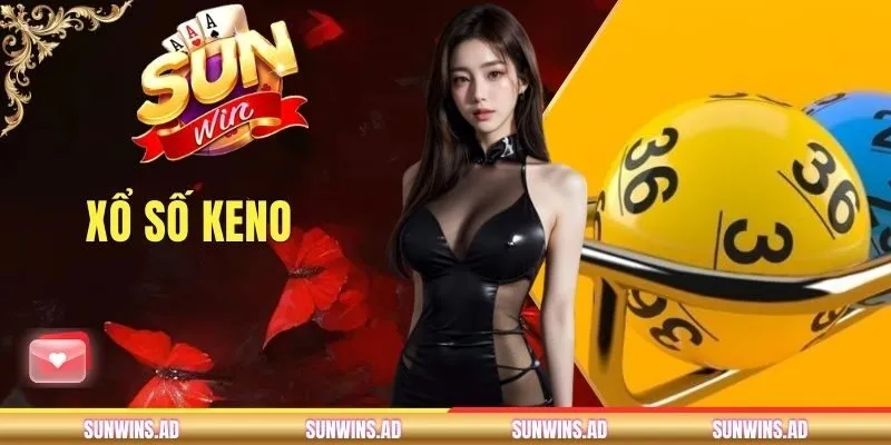 Cách Chơi Xổ Số Keno Trúng Tiền Tỷ Tại Cổng Game SUNWIN